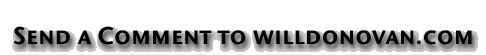 Send a comment to willdonovan.com